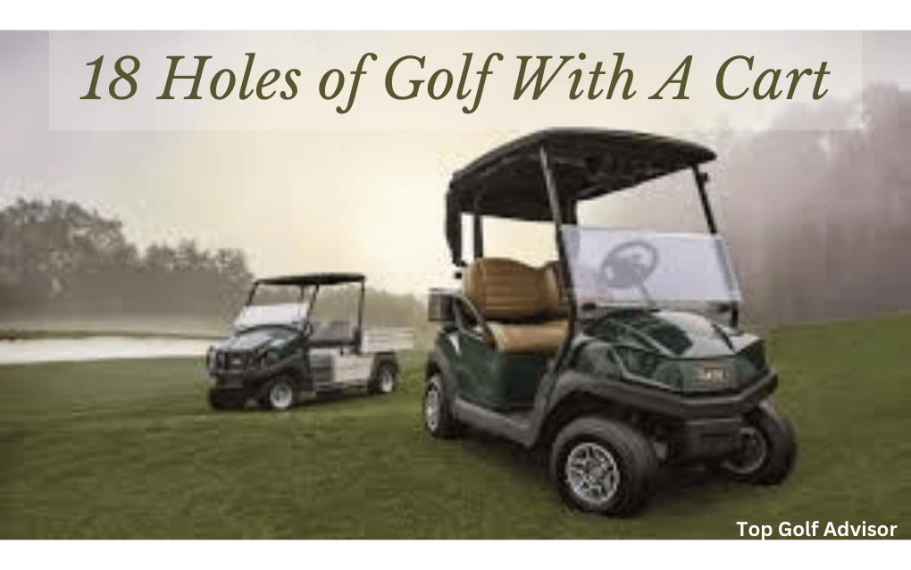 18 Holes of Golf With A Cart