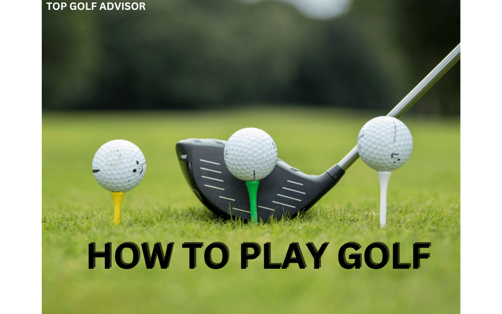 HOW TO PLAY GOLF