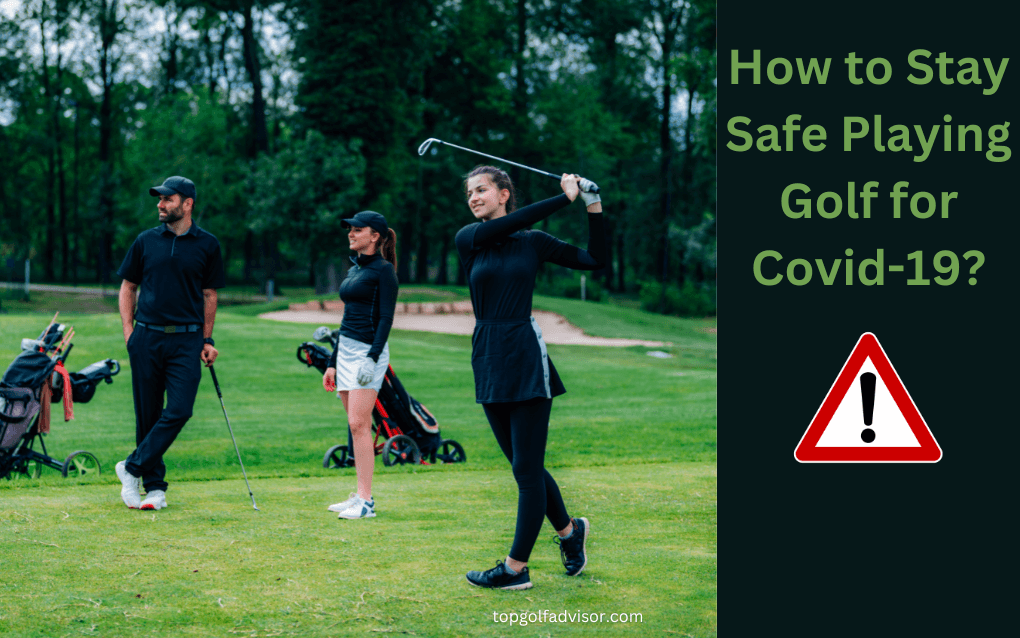 How to Stay Safe Playing Golf for Covid-19