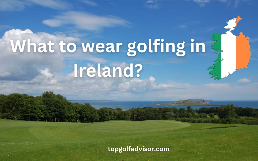 What to wear golfing in Ireland