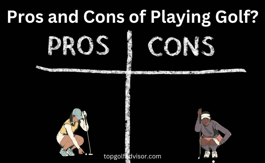 Pros and Cons of Playing Golf