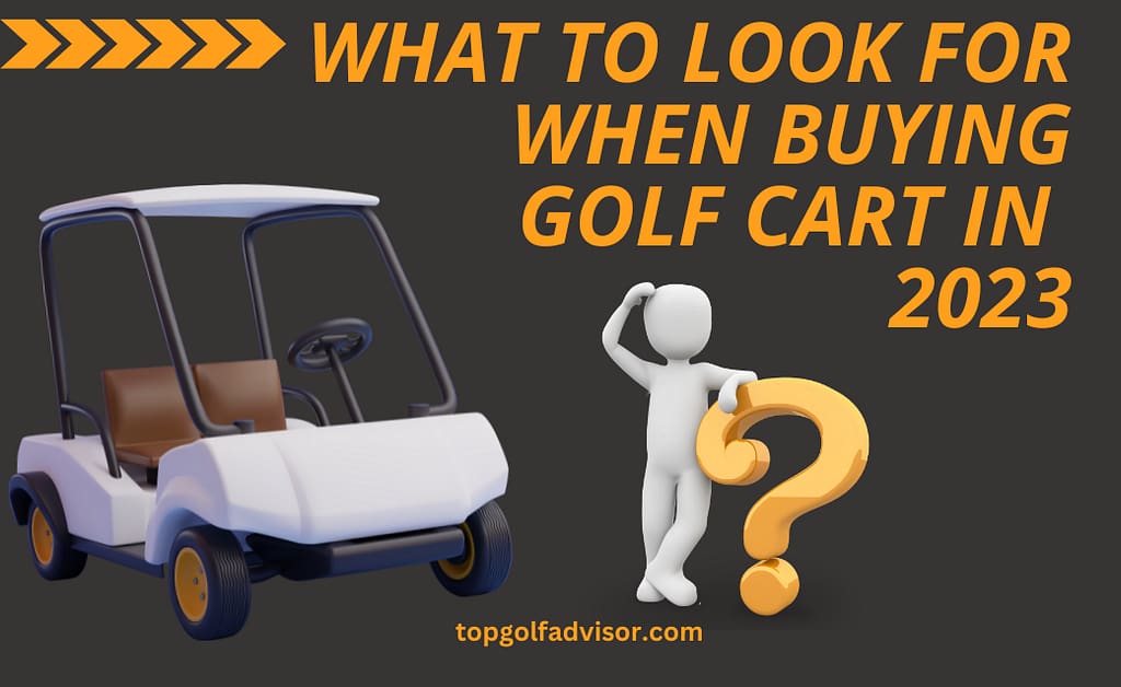 What To look for when buying Golf Cart in 2023