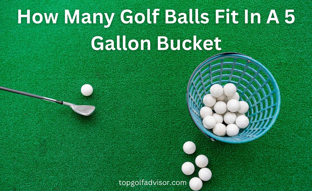 How Many Golf Balls Fit In A 5 Gallon Bucket