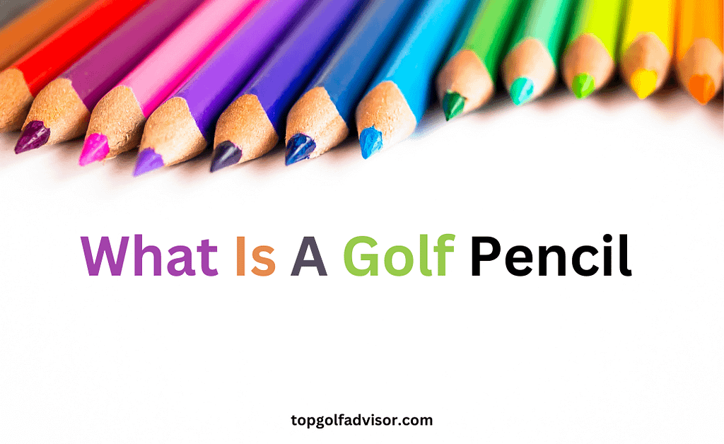 What Is A Golf Pencil