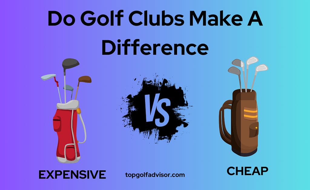 Do Golf Clubs Make A Difference in golf course
