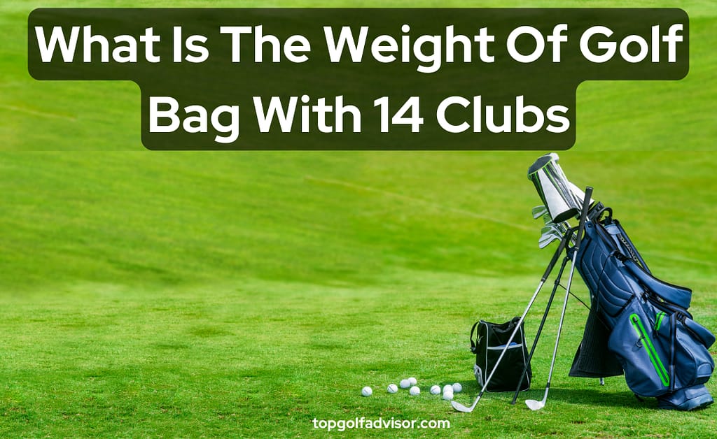 What Is The Weight Of Golf Bag With 14 Clubs