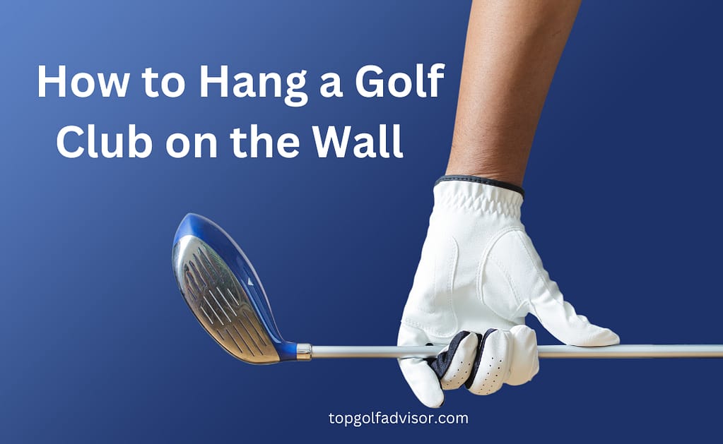 How to Hang a Golf Club on the Wall