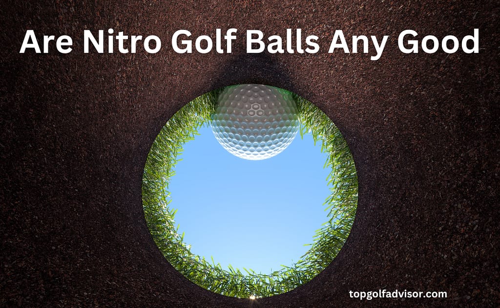 Are Nitro Golf Balls Any Good