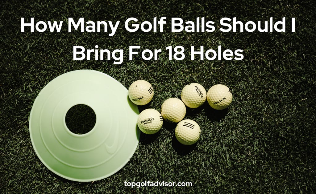 How Many Golf Balls Should I Bring For a 18 Holes