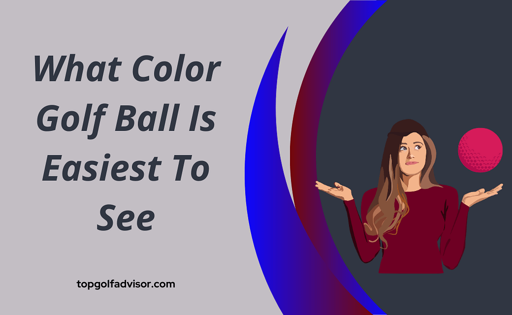 What Color Golf Ball Is Easiest To See