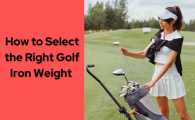 How to Select the Right Golf Iron Weight 