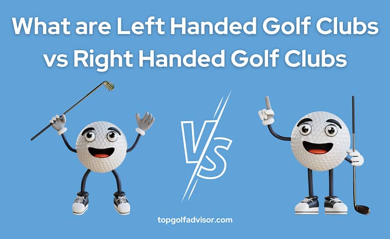 What are Left Handed Golf Clubs vs Right Handed Golf Clubs