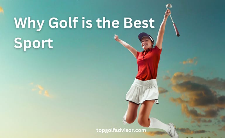 Why Golf is the Best Sport