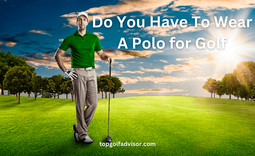do you have to wear a polo for golf
