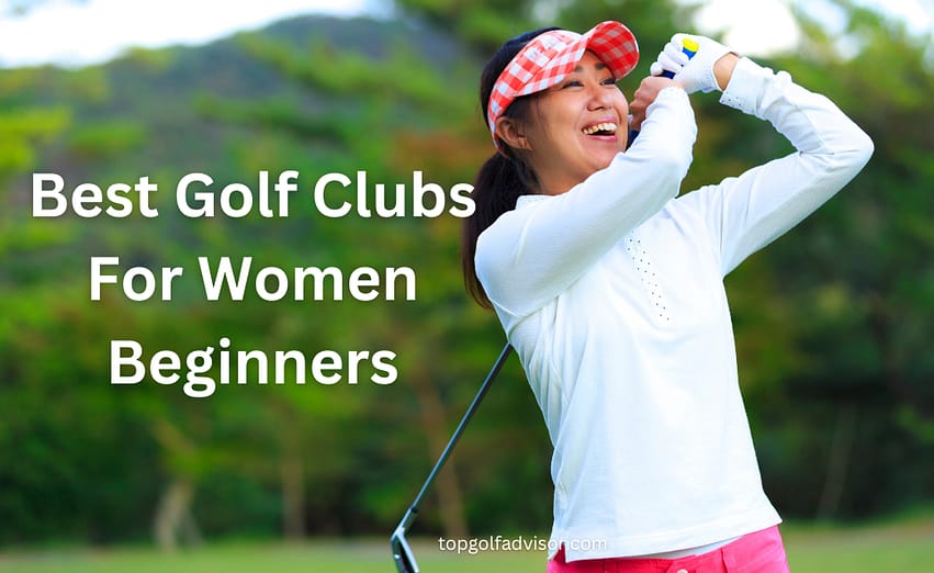 11 Best Golf Clubs For Women Beginners
