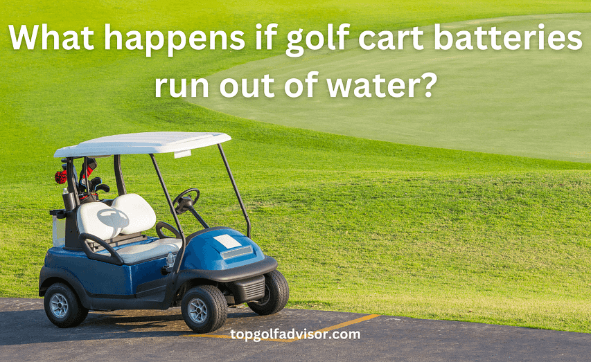 what happens if golf cart batteries run out of water