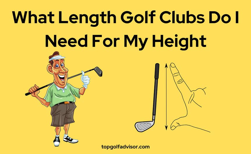 What Length Golf Clubs Do I Need For My Height in 2023