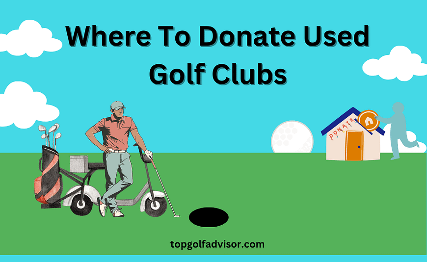 Where To Donate Used Golf Clubs