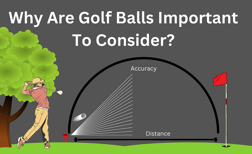 why are golf balls important to consider