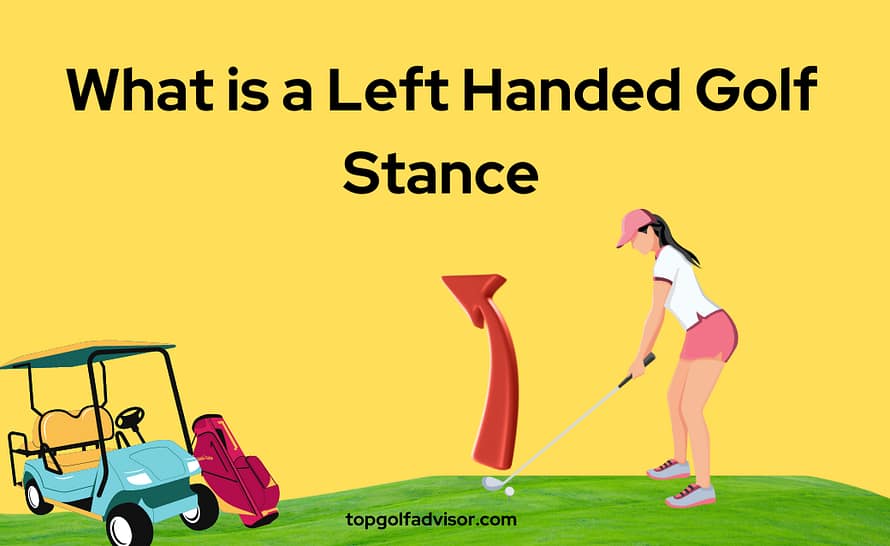 What is a Left Handed Golf Stance in golf