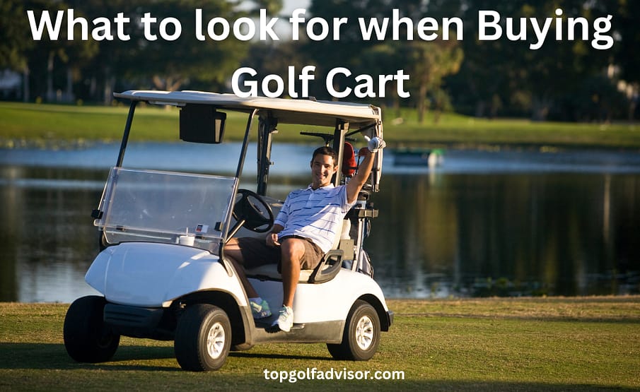 what to look for when buying golf cart
