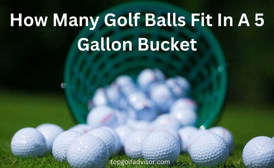 How Many Golf Balls Fit In A 5 Gallon Bucket par 1
