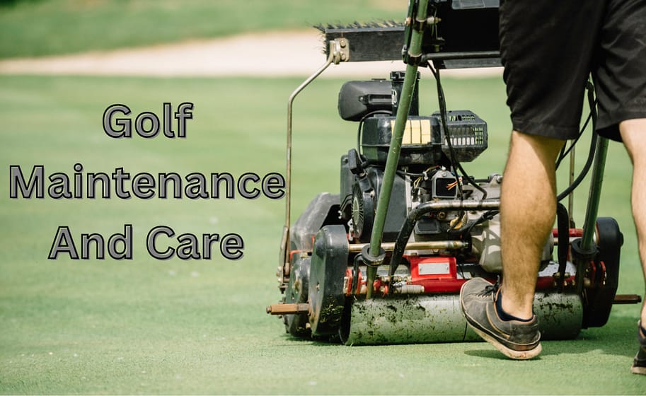 Golf Maintenance And Care