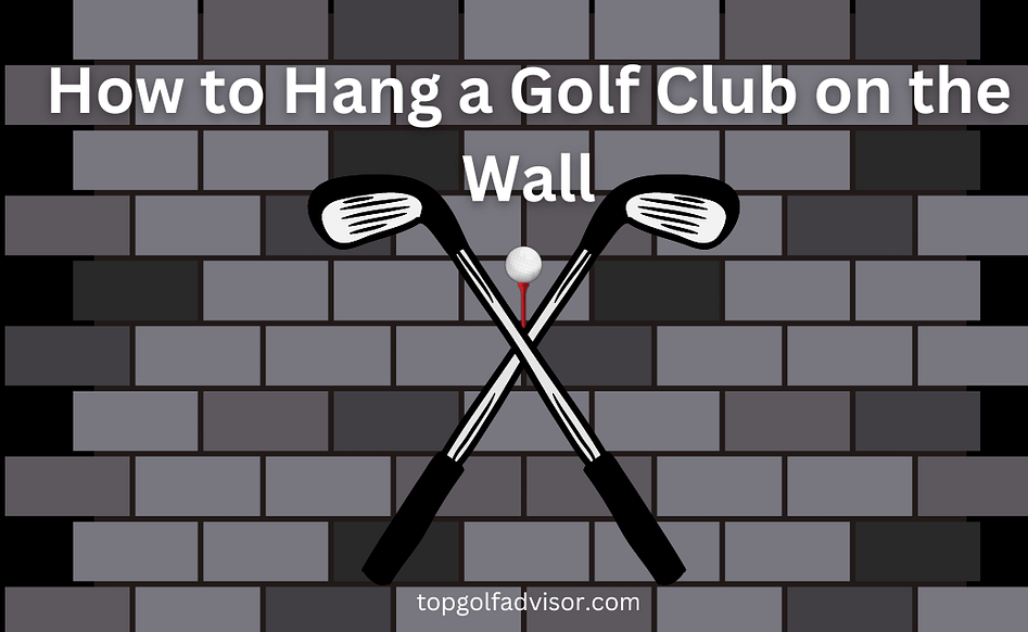 How to Hang a Golf Club on the Wall par 1